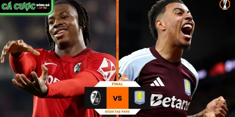 Soi kèo Freiburg vs Aston Villa - Chung kết Cup C2 châu Âu